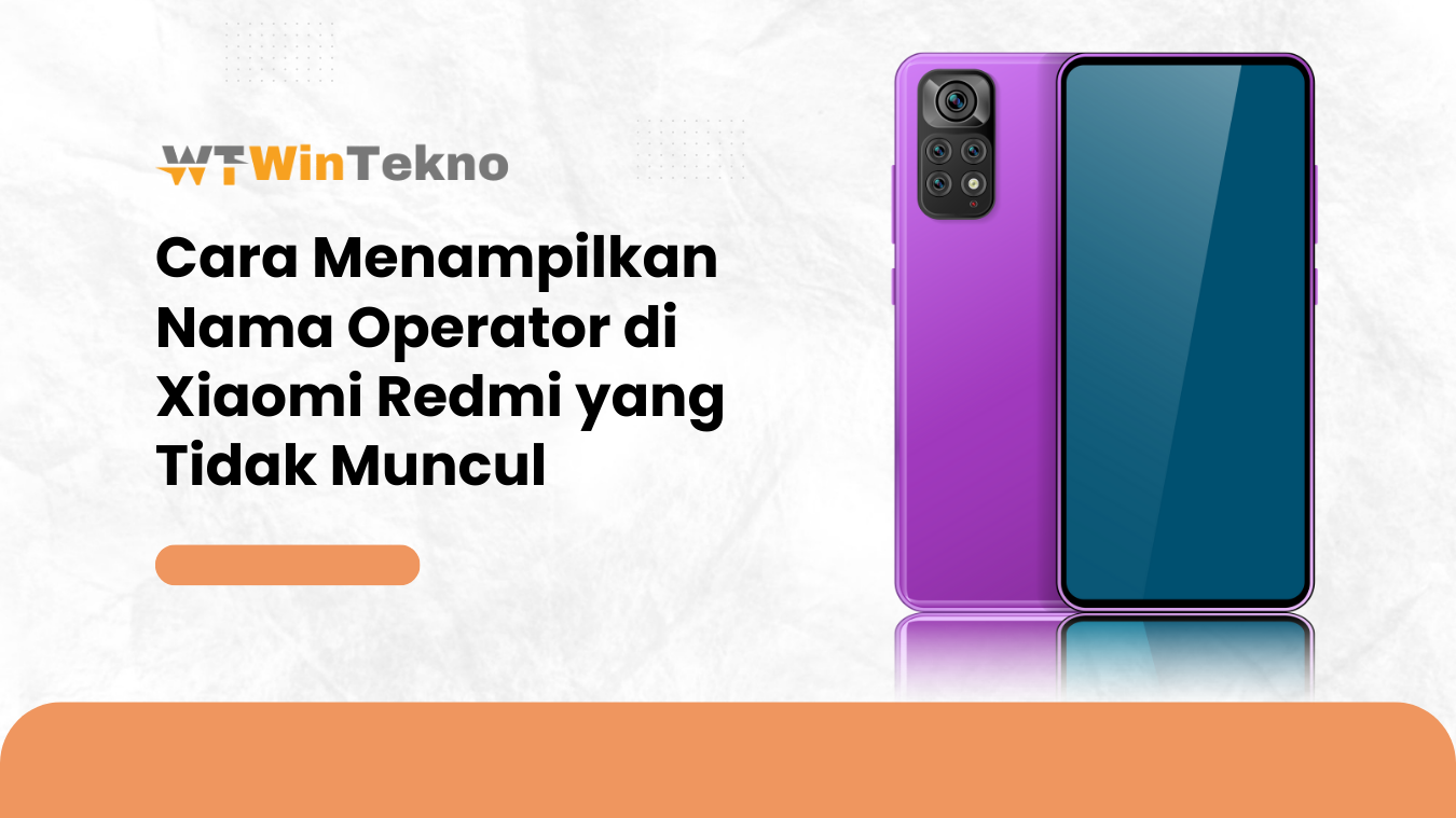 Cara Menampilkan Nama Operator Di Xiaomi Redmi Yang Tidak Muncul