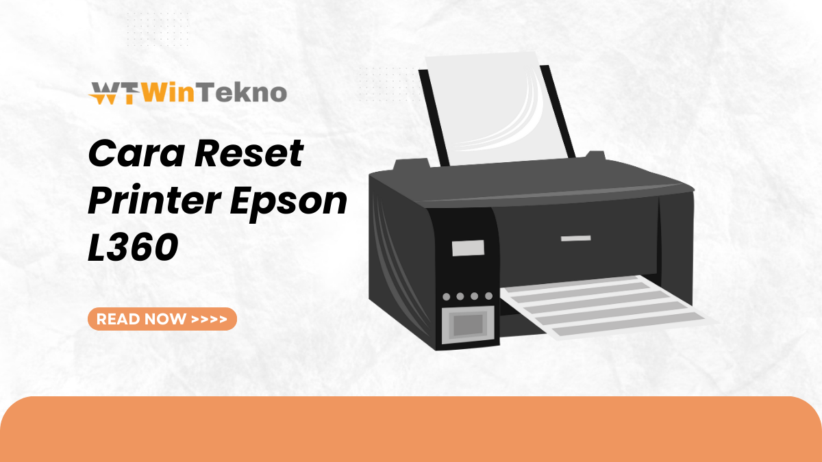 Cara Reset Printer Epson L360 Panduan Lengkap Untuk Mengatasi Masalah