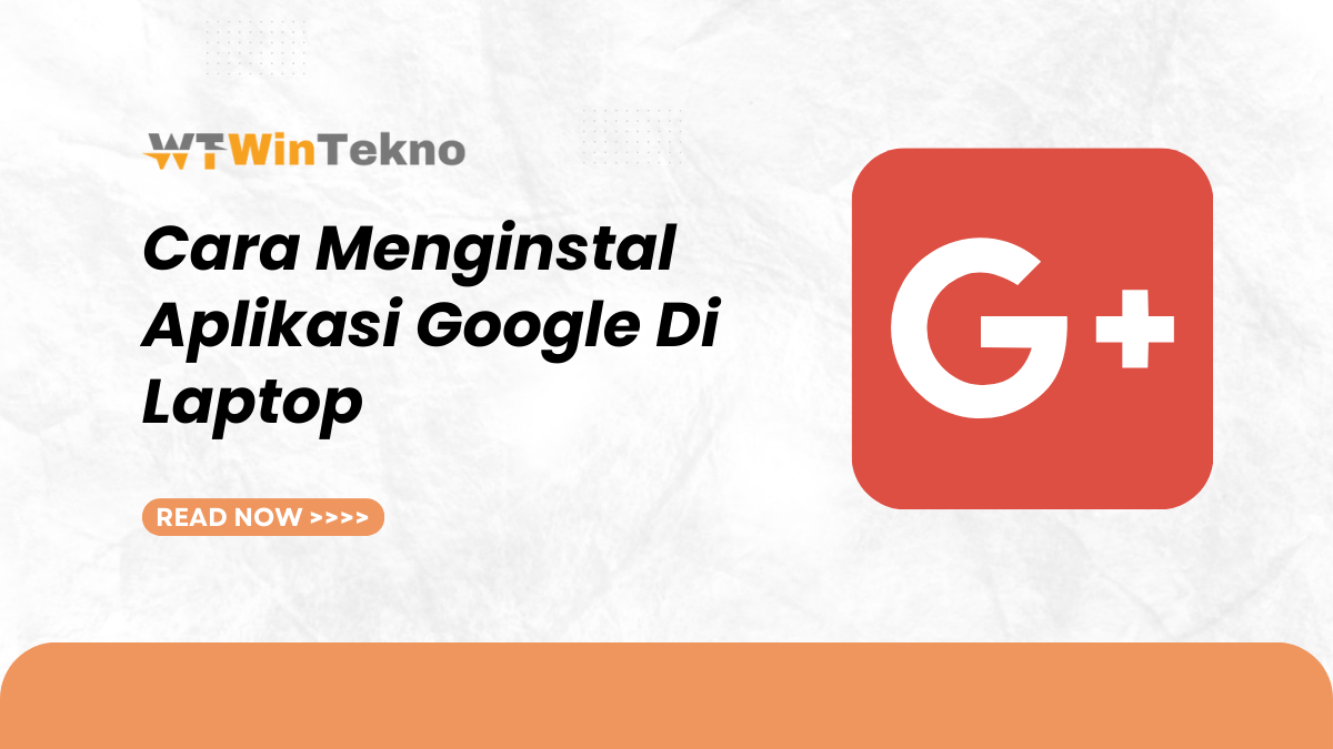 Cara Menginstal Aplikasi Google Di Laptop Wintekno