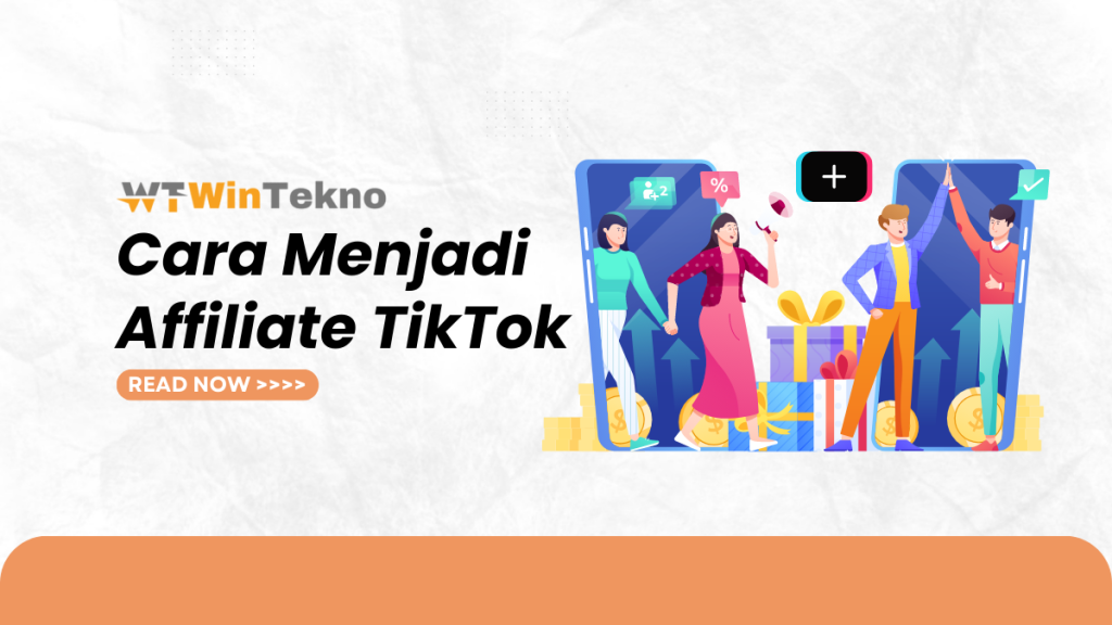 Cara Menjadi Affiliate Tiktok Wintekno