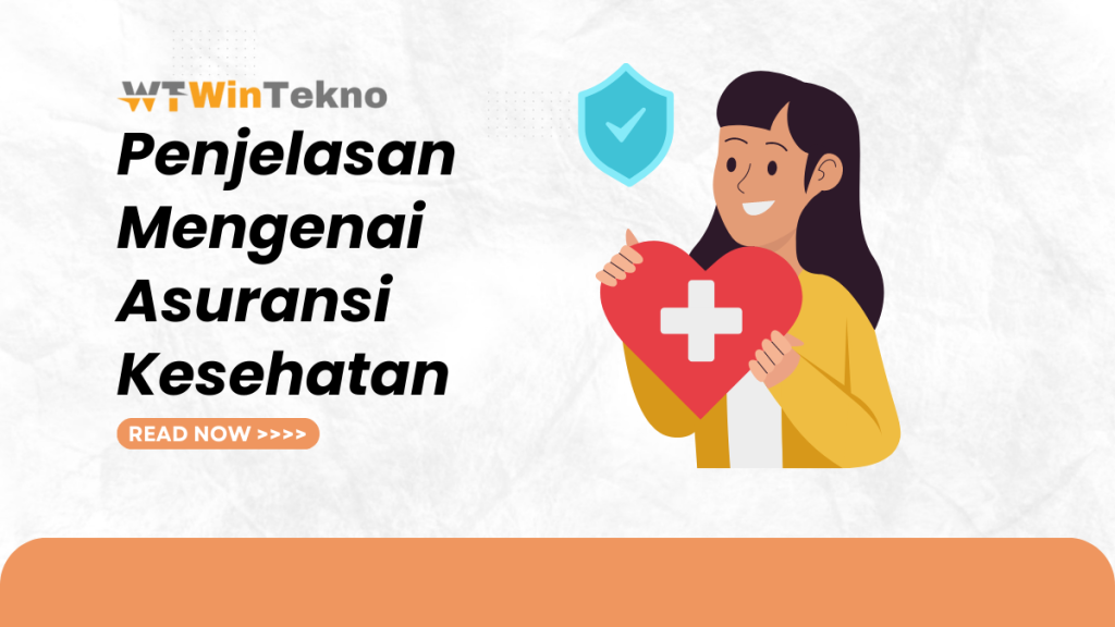 Penjelasan Mengenai Asuransi Kesehatan Wintekno