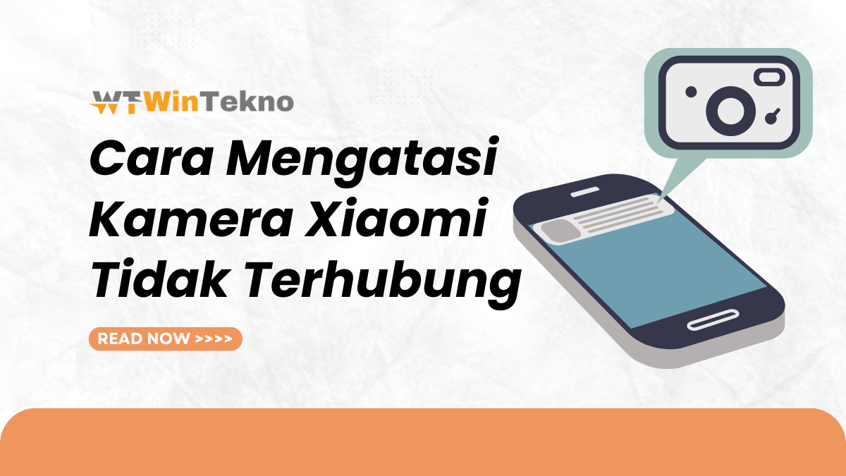 Cara Mengatasi Kamera Xiaomi Tidak Terhubung - Homecare24