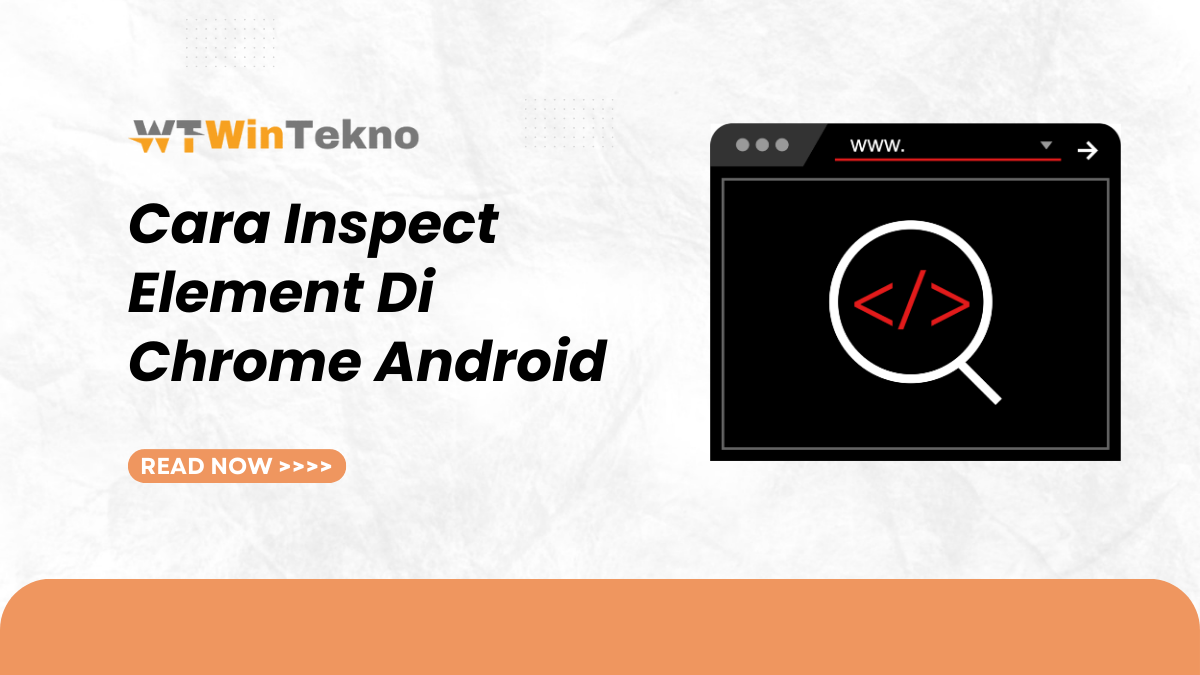 Cara Inspect Element Di Chrome Android - Wintekno