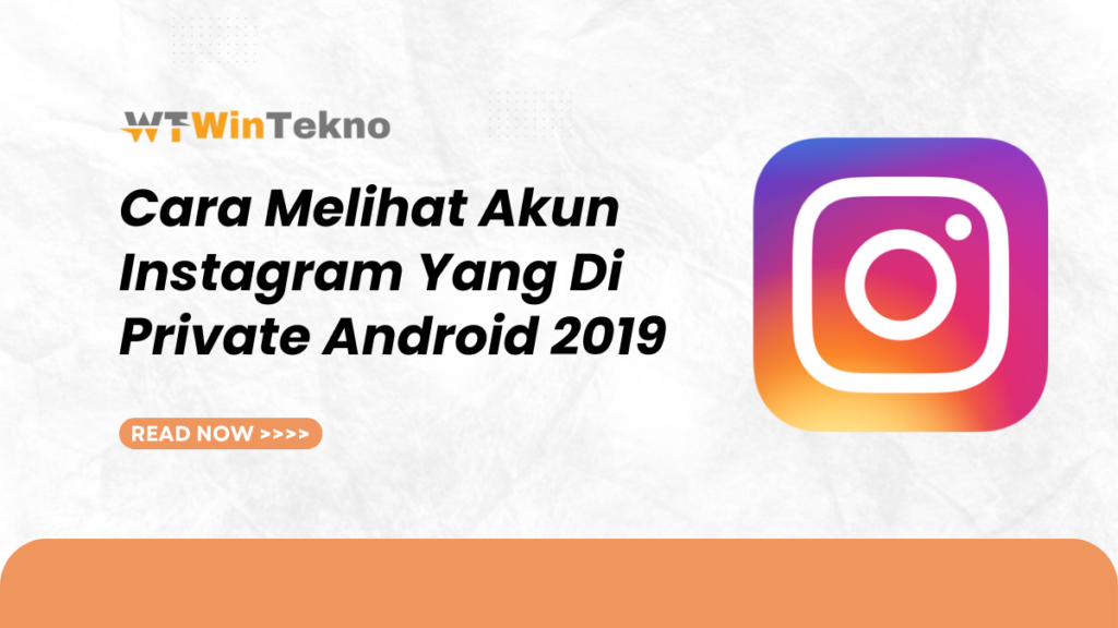 Cara Melihat Akun Instagram Yang Di-Private Pada Android - Wintekno