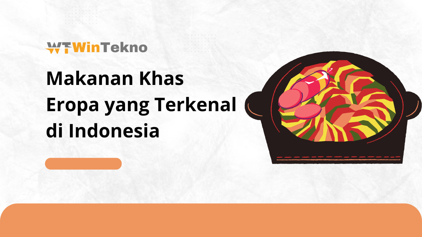 Makanan Khas Eropa yang Terkenal di Indonesia - Wintekno